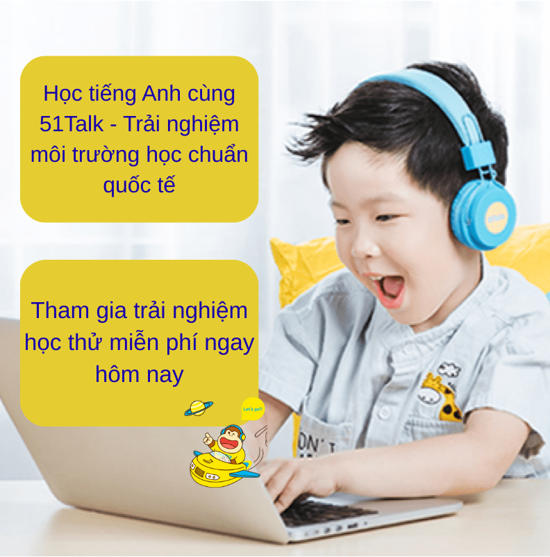 Tham gia lớp học thử tiếng Anh 1 kèm 1 với giáo viên nước ngoài của 51Talk giúp bé giỏi tiếng Anh mỗi ngày